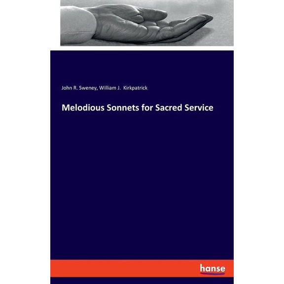 Melodious Sonnets for Sacred Service, (Paperback)