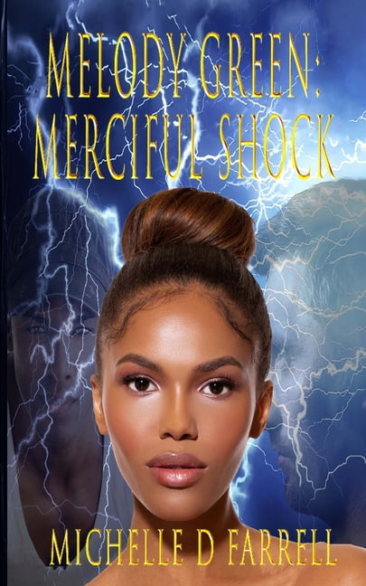 Melody Green: Melody Green : Merciful Shock: Book 1 of The Melody Green Series (Series #1) (Paperback)