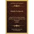 thumbnail image 1 of Melody In Speech : A Book Of Principle, Precept, And Practice In Inflection And Emphasis (1906) (Paperback), 1 of 1