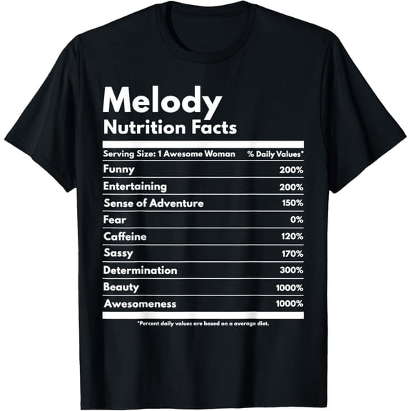Melody Nutrition Facts Gift Funny Personalized Name Melody T-Shirt100% pure cotton