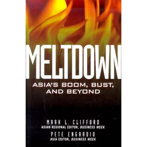 Pre-Owned Meltdown: Asia's Spectacular Boom and Devastating Bust (Hardcover) 0735201412 9780735201415
