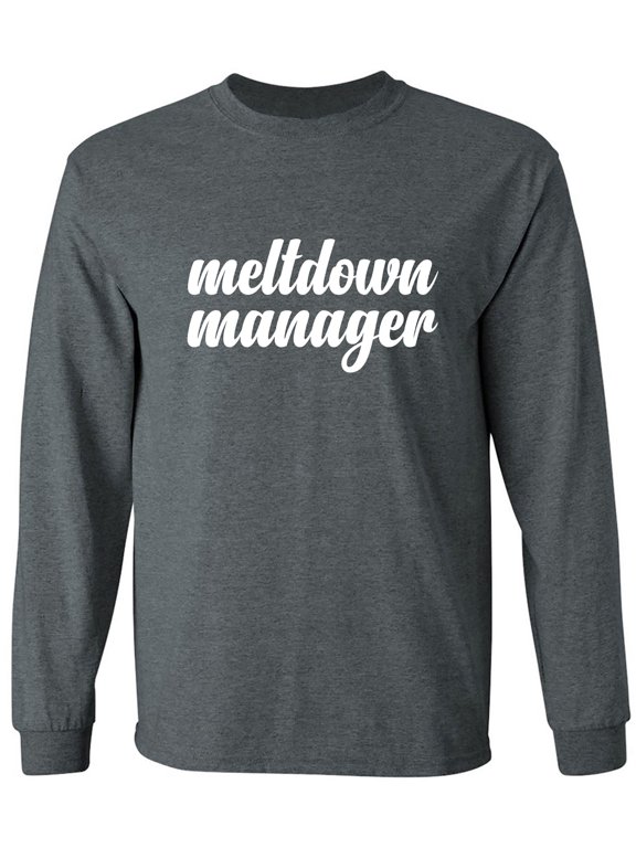 Meltdown Manager Adult Long Sleeve T-shirt