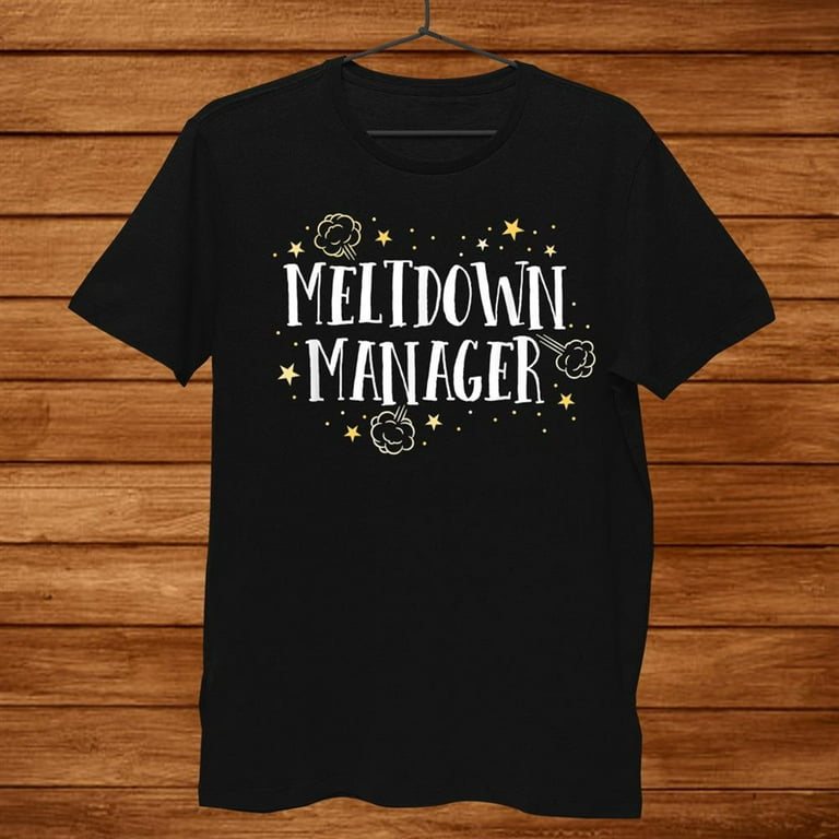 Meltdown Manager T-Shirt Meltdown Manager T-Shirt