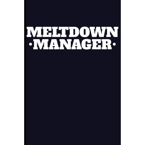 Meltdown Manager Paperback 172393447X 9781723934476 Eve Emelia