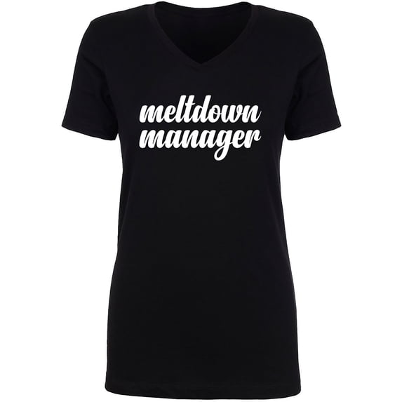 Meltdown Manager Womens V-Neck T-Shirt