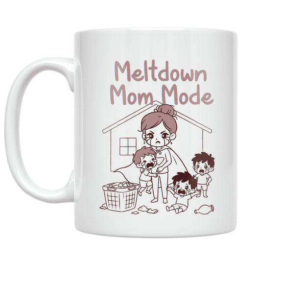 Meltdown Mom Mode - Parenting Humor Enthusiast - 11 oz Ceramic Coffee Mug