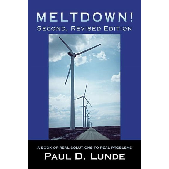 Meltdown! Second, Revised Edition: A Book of Real Solutions to Real Problems, (Paperback)