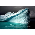 thumbnail image 1 of Pre-Owned Melting Away: A Ten-Year Journey Through Our Endangered Polar Regions (Hardcover) 1616892609 9781616892609, 1 of 1