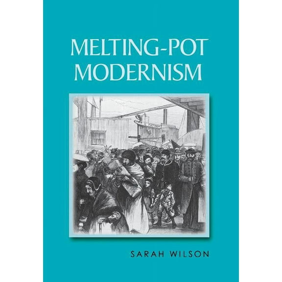 Melting-Pot Modernism, (Hardcover)