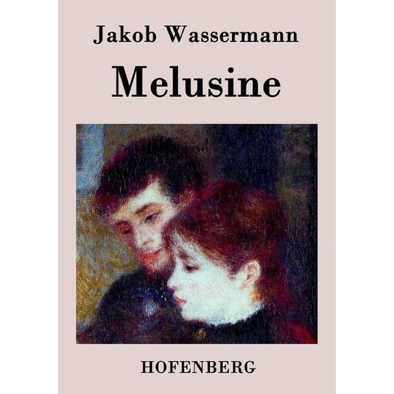 Melusine: Ein Liebesroman, (Paperback)