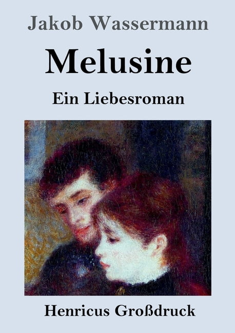 Melusine (Großdruck): Ein Liebesroman, (Paperback)