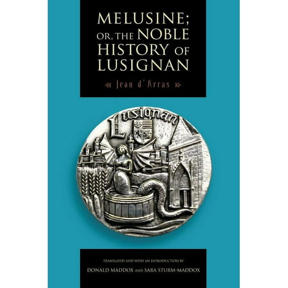 Melusine; Or, the Noble History of Lusignan, (Paperback)