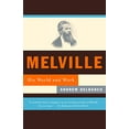 thumbnail image 1 of Pre-Owned Melville: His World and Work (Paperback) 0375702970 9780375702976, 1 of 1