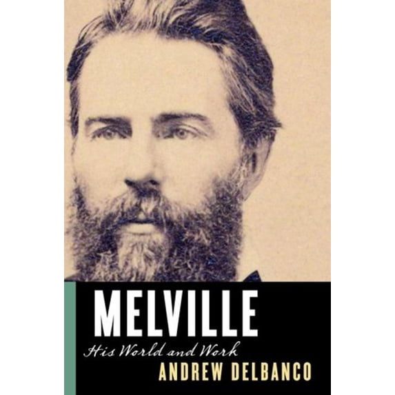 Pre-Owned Melville: His World and Work (Hardcover) 0375403140 9780375403149