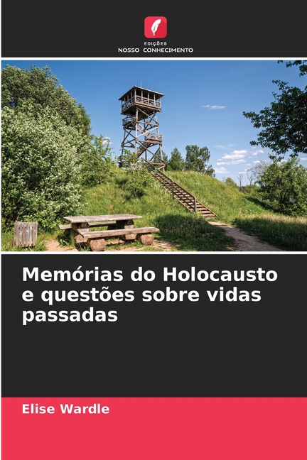MemÃ³rias do Holocausto e questÃµes sobre vidas passadas, (Paperback)