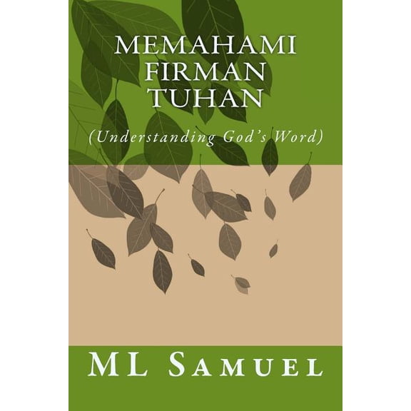 Memahami Firman Tuhan: (Understanding God's Word), (Paperback)