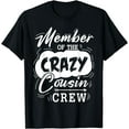 thumbnail image 1 of Member Of The Crazy Cousin Crew Cute Cousin Squad Birthday T-Shirt, 1 of 3