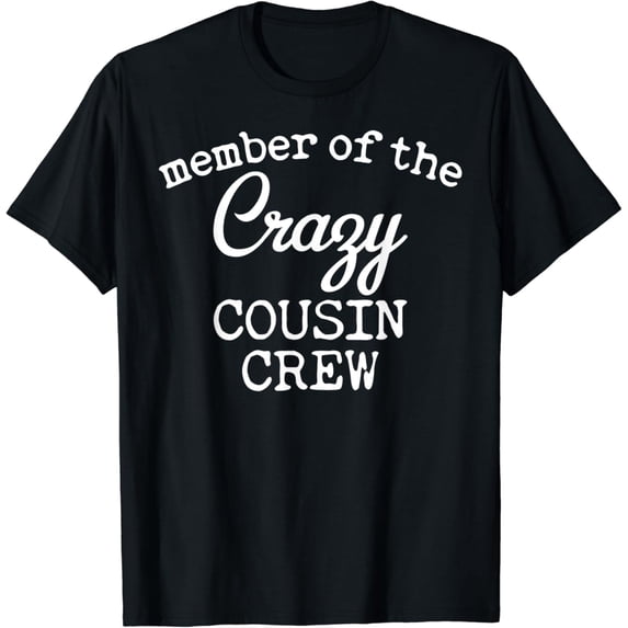 Member Of The Crazy Cousin Crew T-shirt