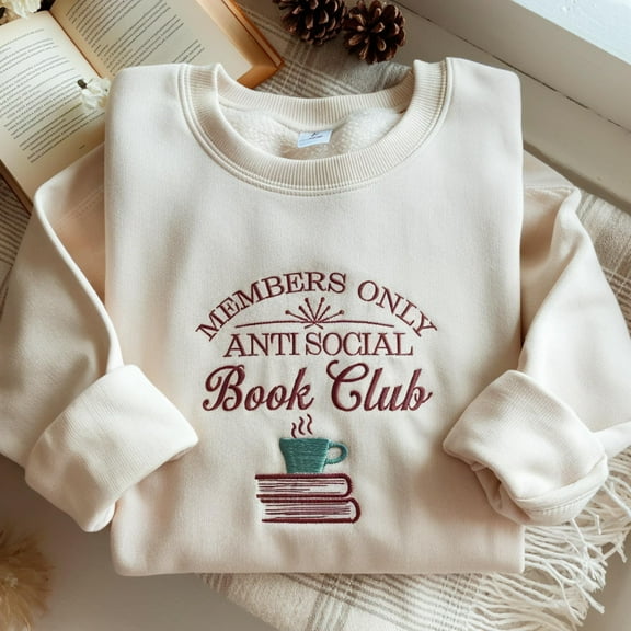 Member Only Anti-Social Book Club Embroidered Sweatshirt: Cozy Literary Sweatshirt