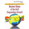 thumbnail image 1 of Member States of the Gulf Cooperation Council : Issues, Uncertainties, and U.S. Relations, 1 of 1
