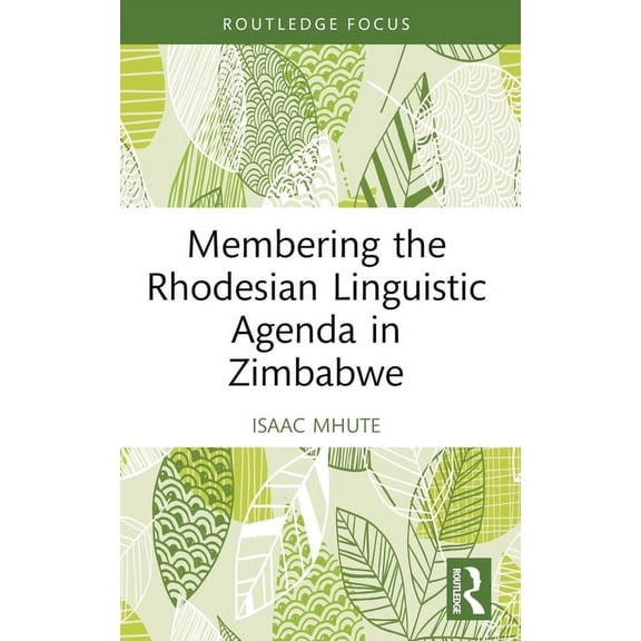 Membering the Rhodesian Linguistic Agenda in Zimbabwe, (Paperback)