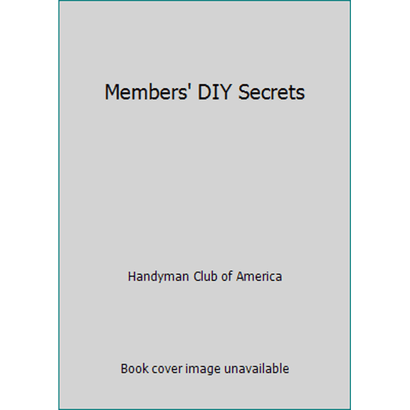 Pre-Owned Members' DIY Secrets (Hardcover) 158159027X 9781581590272