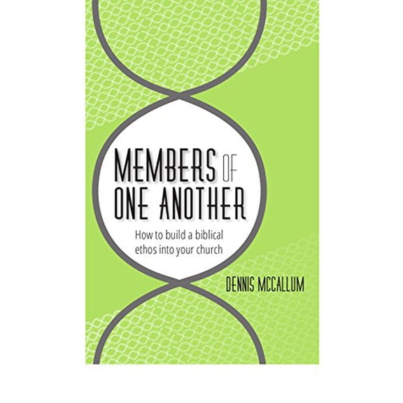 Pre-Owned Members of One Another: How to build a biblical ethos into your church Paperback