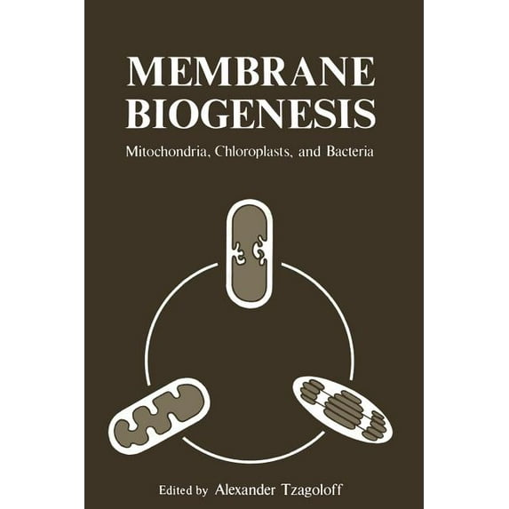 Membrane Biogenesis: Mitochondria, Chloroplasts, and Bacteria, (Paperback)
