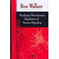 thumbnail image 1 of Membrane Microdomain Regulation of Neuron Signaling by Ron Wallace (Hardcover) (2008) (New), 1 of 6