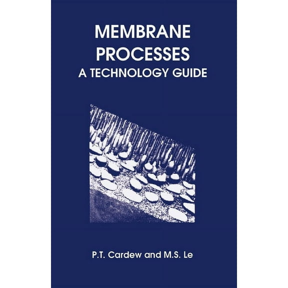 Membrane Processes: A Technology Guide, (Paperback)