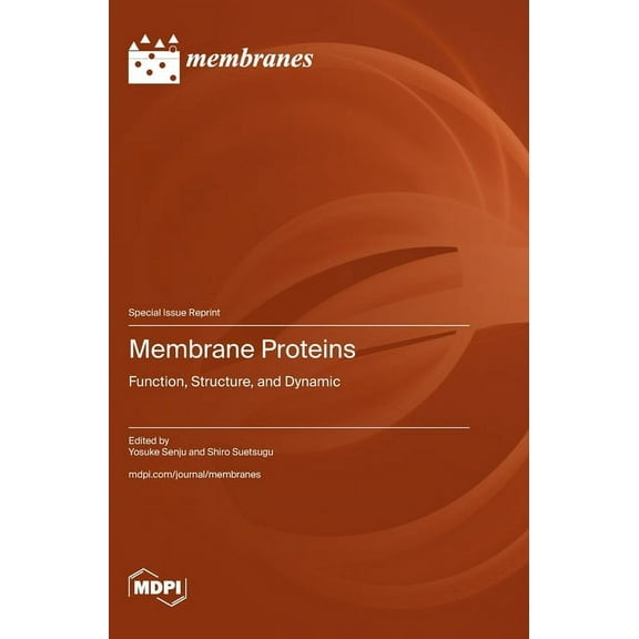 Membrane Proteins: Function, Structure, and Dynamic (Hardcover)