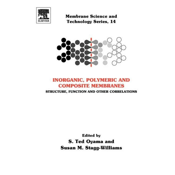 Membrane Science and Technology Inorganic Polymeric and Composite Membranes: Structure, Function and Other Correlations Volume 14, Book 14, (Hardcover)
