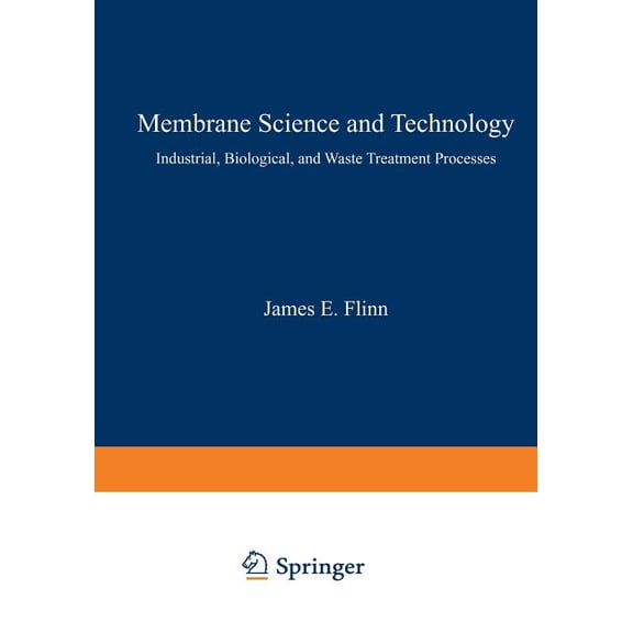 Membrane Science and Technology: Industrial, Biological, and Waste Treatment Processes, (Paperback)