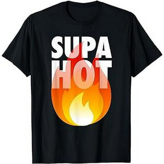 Meme Funny Joke Rap Hip Hop Supa Hot Fire Gift T-Shirt