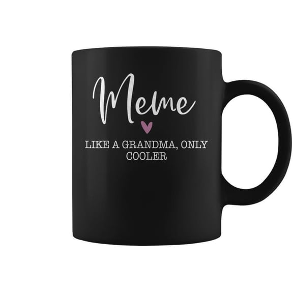 Meme Like A Grandma Only Cooler Heart Mothers Day Meme Coffee Mugs