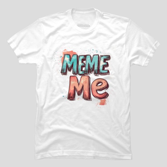 Meme Me Classic Funny Internet Culture T-shirt M2987258, Up to Size 5XL