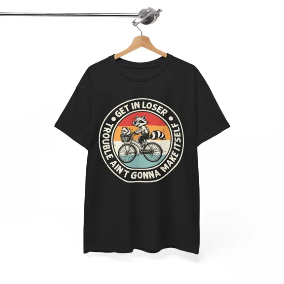 Meme T-Shirt | Viral Internet Humor Tee | Get In Loser Trouble Shirt