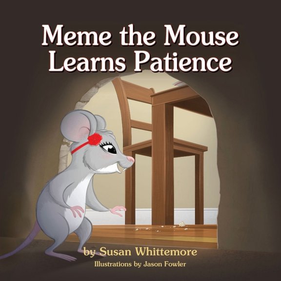 Meme the Mouse Learns Patience, (Paperback)