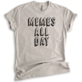 thumbnail image 1 of Memes All Day T-shirt, Unisex Women's Men's Shirt, Meme Shirt, Millenial Tumblr Instagram Twitter Shirt, Light Silk Gray, Medium, 1 of 6