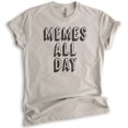 thumbnail image 1 of Memes All Day T-shirt, Unisex Women's Men's Shirt, Meme Shirt, Millenial Tumblr Instagram Twitter Shirt, Light Silk Gray, X-Large, 1 of 6