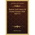 thumbnail image 1 of Memoir And Letters Of Charles Sumner 1838-1845 V2 (Paperback), 1 of 1