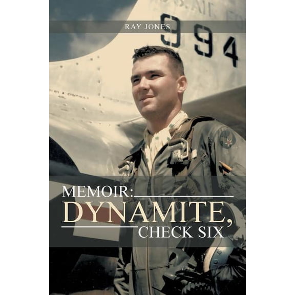 Memoir: Dynamite, Check Six (Paperback)