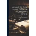 thumbnail image 1 of Memoir Of Gen. Henry Knox, Of Thomaston, Maine (Hardcover), 1 of 1