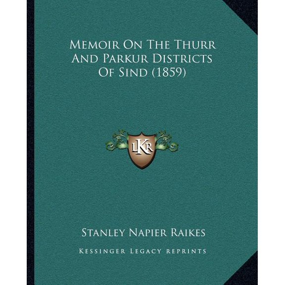 Memoir On The Thurr And Parkur Districts Of Sind (1859) (Paperback)