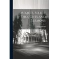thumbnail image 1 of Memoir, Select Thoughts and Sermons (Paperback), 1 of 1