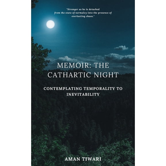 Memoir : The Cathartic Night: Contemplating Temporality to Inevitability (Paperback)