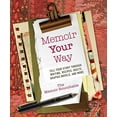 thumbnail image 1 of Pre-Owned Memoir Your Way: Tell Your Story Through Writing, Recipes, Quilts, Graphic Novels, and More (Paperback) 1510707514 9781510707511, 1 of 1