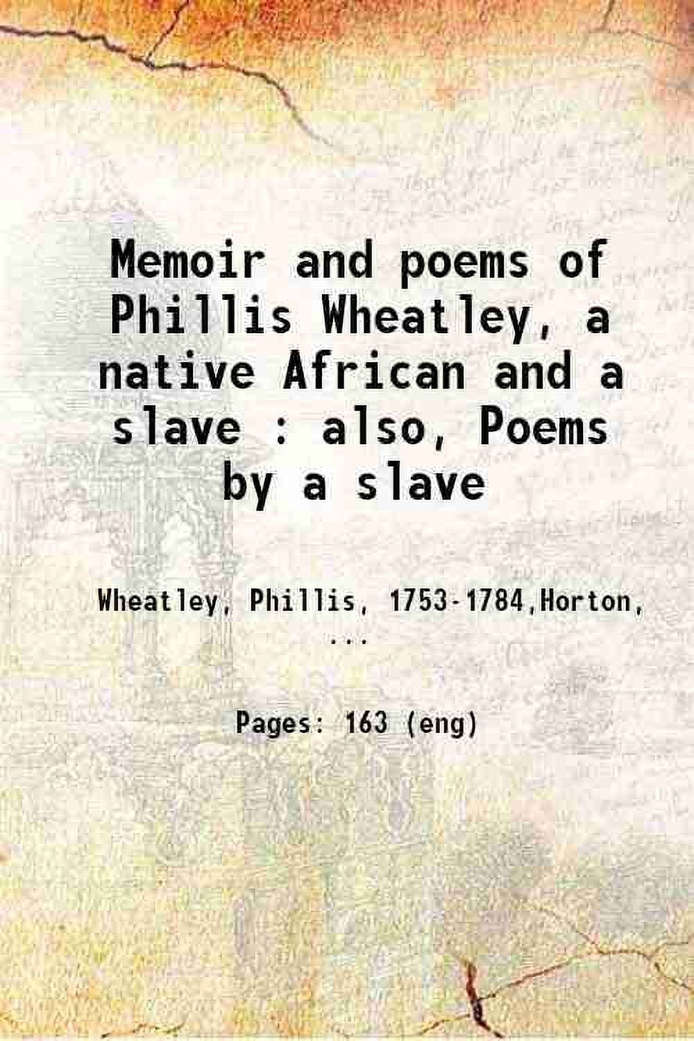 Memoir and poems of Phillis Wheatley, a native African and a slave ...
