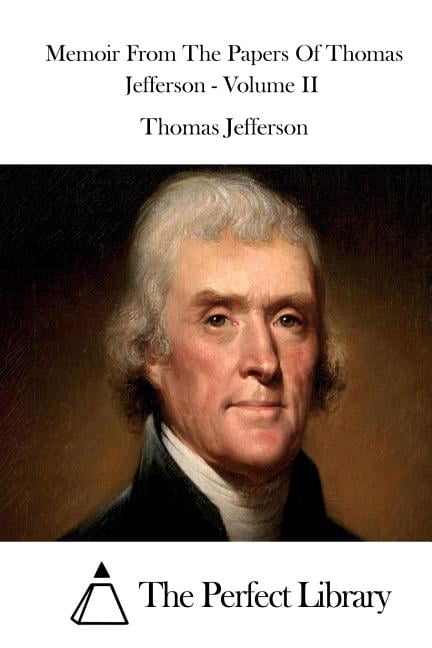 Memoir from the Papers of Thomas Jefferson - Volume II, (Paperback)