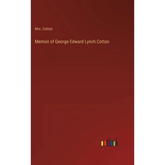 Memoir of George Edward Lynch Cotton (Hardcover)